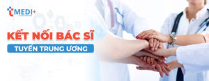 Kết Nối Bác Sĩ Tuyến Trung Ương, Kết Nối Bác Sĩ Tuyến Trung Ương TMEDI, TMEDI+