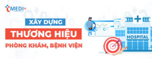 Xây Dựng Thương Hiệu Phòng Khám , Bệnh Viện